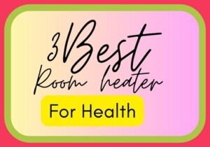 3 best room heater for health
